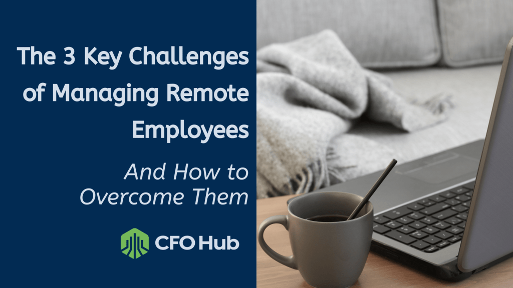 A promotional image from CFO Hub. Text on the left states, "The 3 Key Challenges of Managing Remote Employees and How to Overcome Them." The right side shows a cozy workspace with a laptop, a cup of coffee, and a blanket-draped sofa in the background.