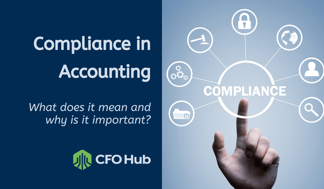 Compliance in Accounting: What Does it Mean and Why is it Important?