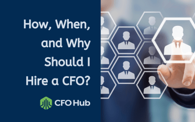 How, When, and Why Should I Hire a CFO?