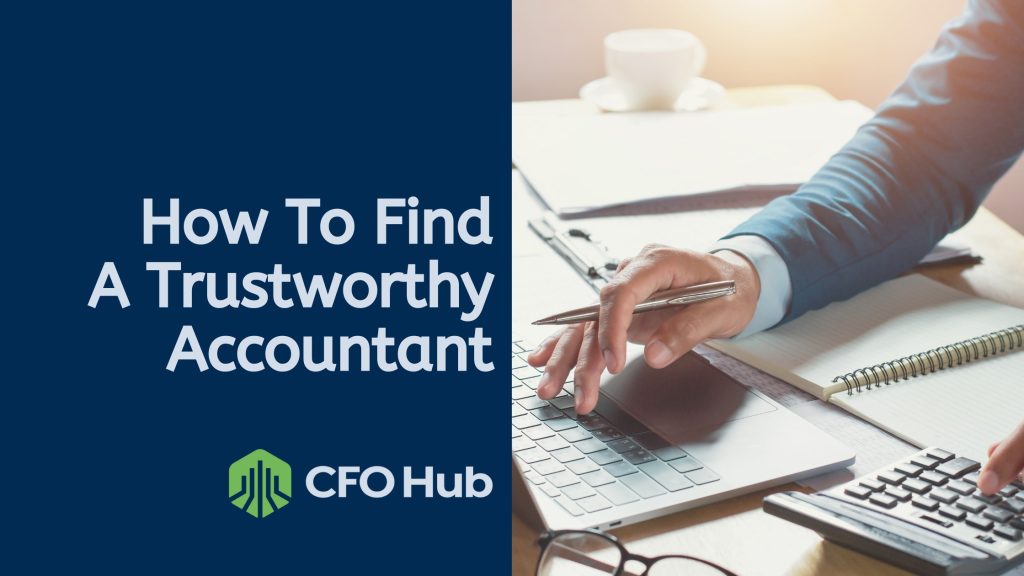 A professional in a blue shirt using a laptop and writing in a notebook, with text "How To Find A Trustworthy Accountant" and a logo for CFO Hub on the left side against a dark blue background.