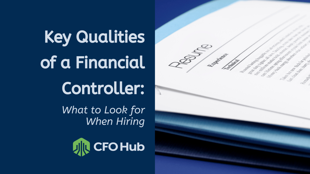 A graphic featuring a title that reads "Key Qualities of a Financial Controller: What to Look for When Hiring" on a dark blue background. To the right, there is an image of a resume on top of blue folders. The logo and text "CFO Hub" are at the bottom left.