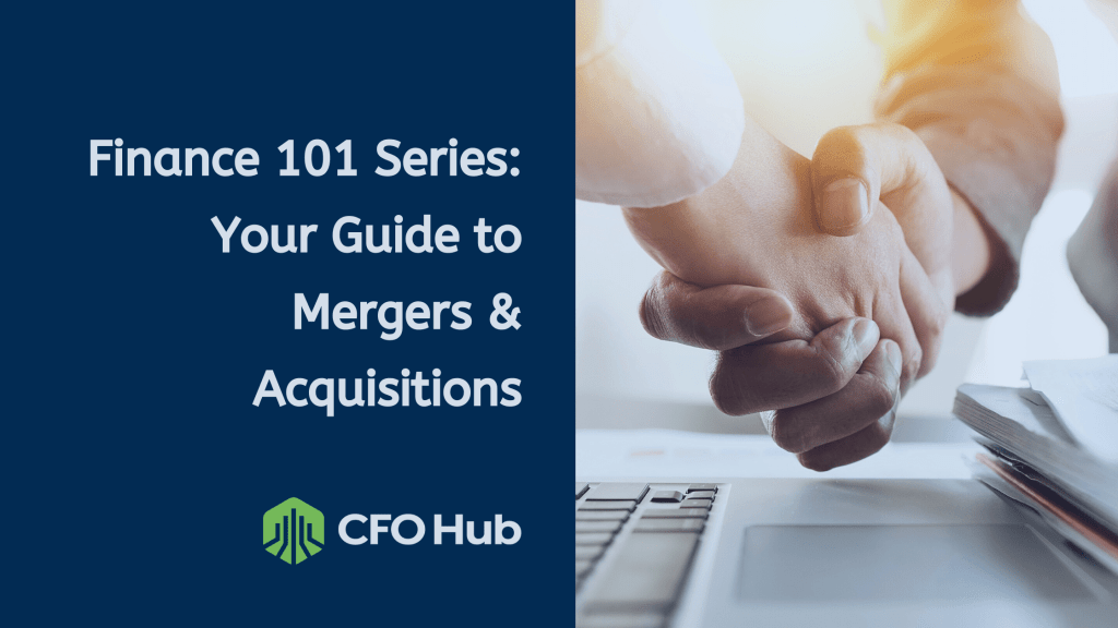 A close-up of a handshake between two people in formal wear, symbolizing a business agreement, with text on the left side reading "Finance 101 Series: Your Guide to Mergers & Acquisitions" above the CFO Hub logo. A laptop and documents are visible in the background.