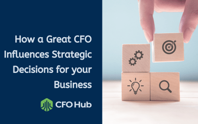 How a Great CFO Influences Strategic Decisions for your Business