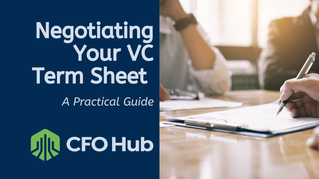 A graphic with text "Negotiating Your VC Term Sheet: A Practical Guide" on the left and a logo for CFO Hub below it. On the right, two people are in a meeting, negotiating as one person writes on a document. The background is softly blurred and sunlit.