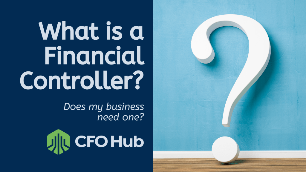 A graphic with the text "What is a Financial Controller? Does my business need one?" on a dark blue background. To the right, there's a large white question mark on a light blue background. The CFO Hub logo is at the bottom.