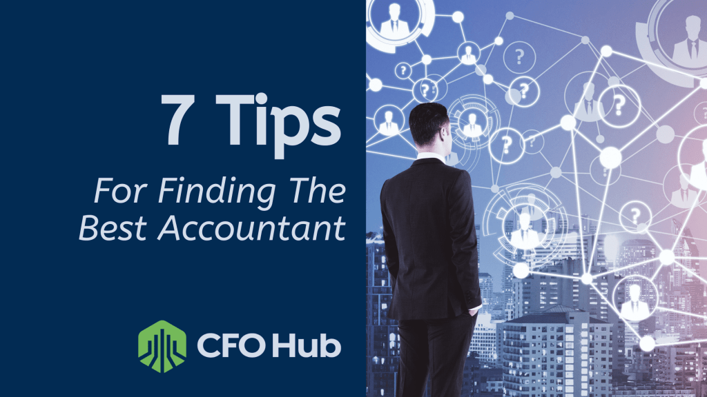 A suited man stands in front of a digital network overlay against a cityscape background. Text reads: "7 Tips for Finding the Best Accountant." Logo at the bottom left corner says "CFO Hub.