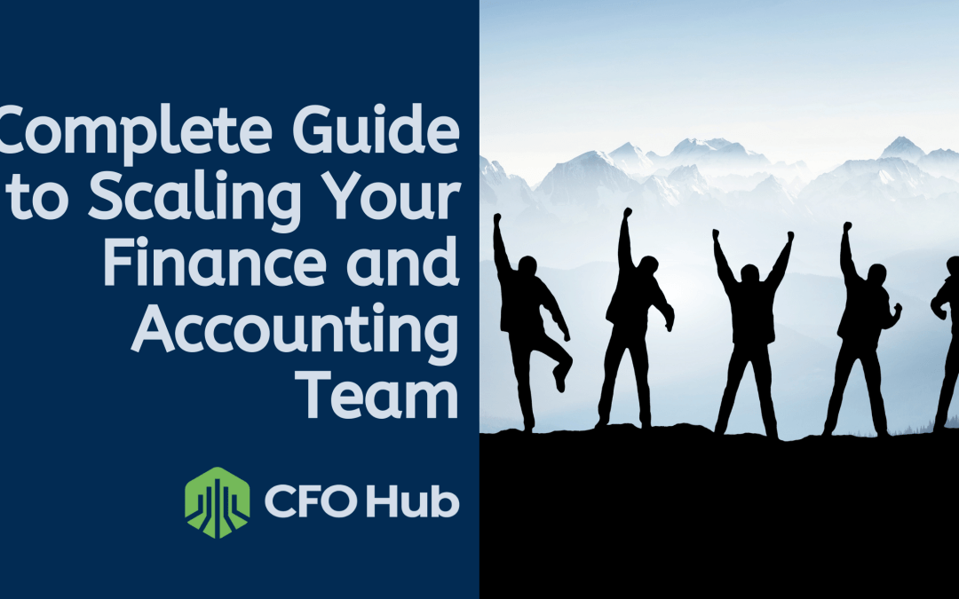 Complete Guide to Scaling Your Finance and Accounting Team