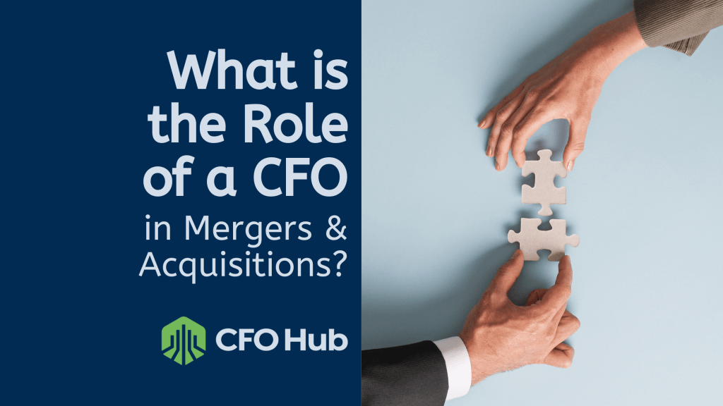 Image showing two hands holding puzzle pieces about to connect against a light blue background. A blue text box on the left reads, "What is the Role of a CFO in Mergers & Acquisitions?" Below is the logo and text "CFO Hub.