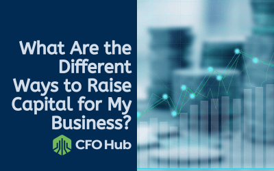 What Are the Different Ways to Raise Capital for My Business?