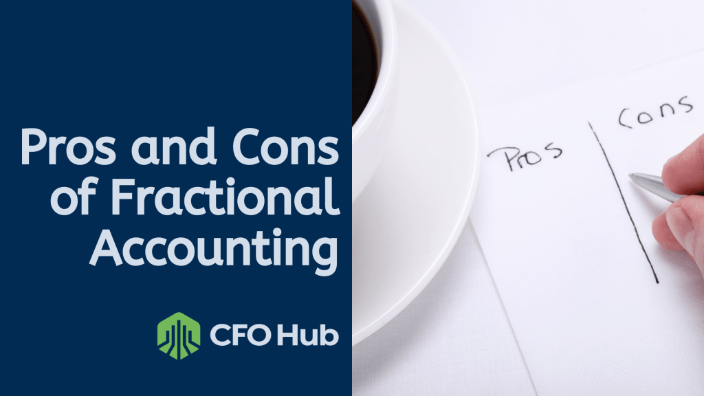 A graphic displaying the title "Pros and Cons of Fractional Accounting" with "CFO Hub" logos. On the right, a person's hand is seen writing a list titled "Pros" and "Cons" on a sheet of paper. A coffee cup is partially visible in the background, capturing the meticulous nature of accounting.