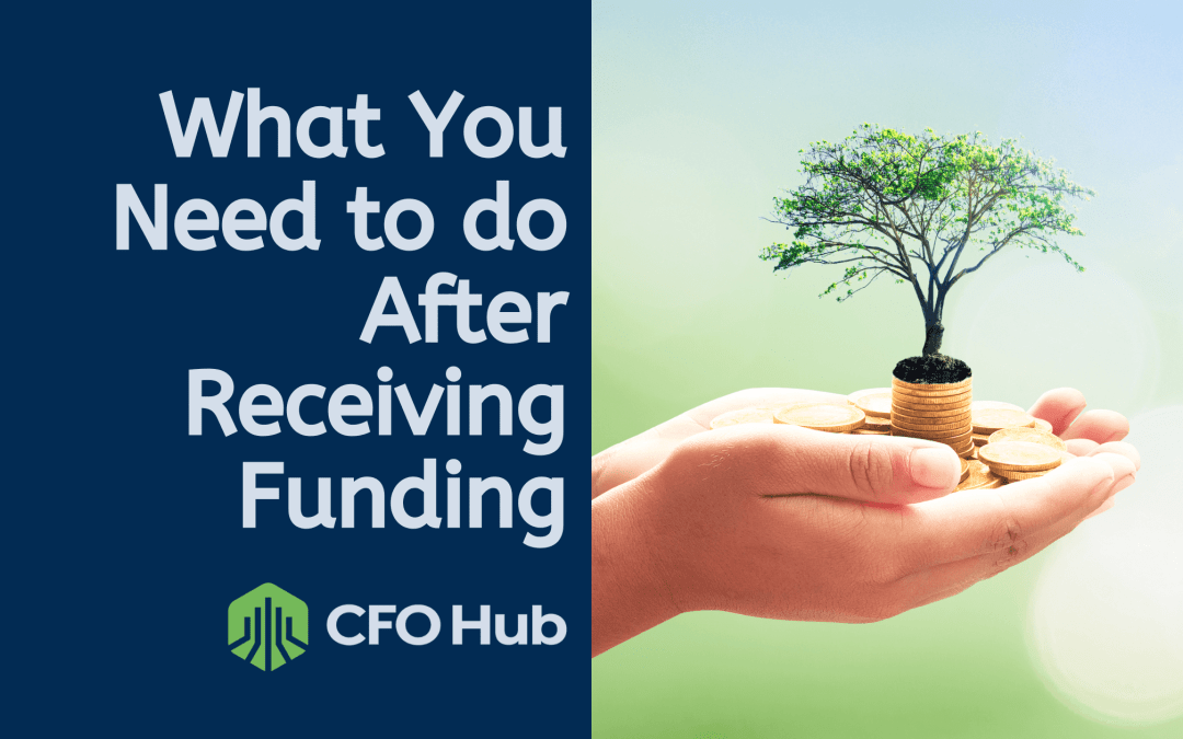 What You Need to Do After Receiving Funding