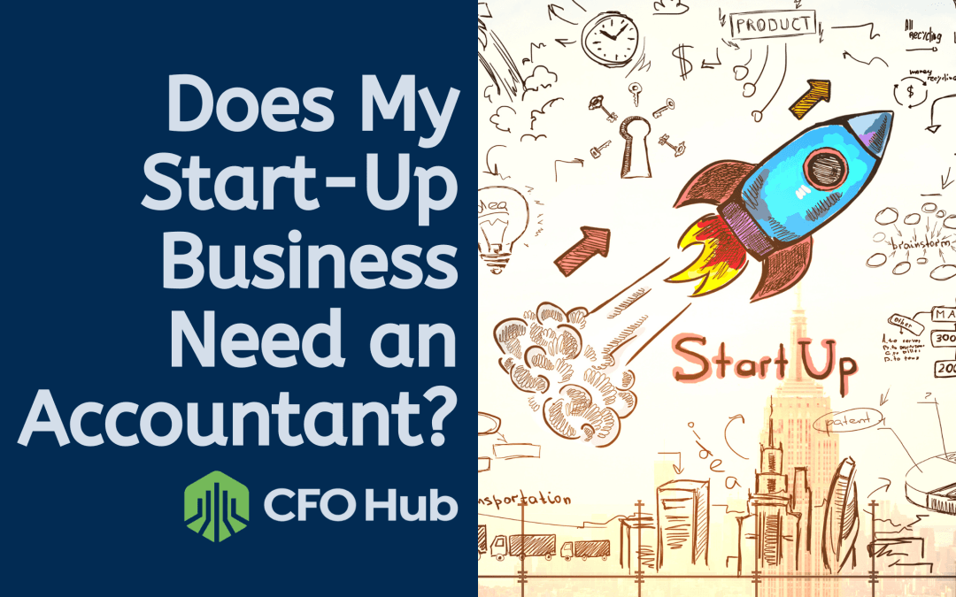 Does My Start-Up Business Need an Accountant?