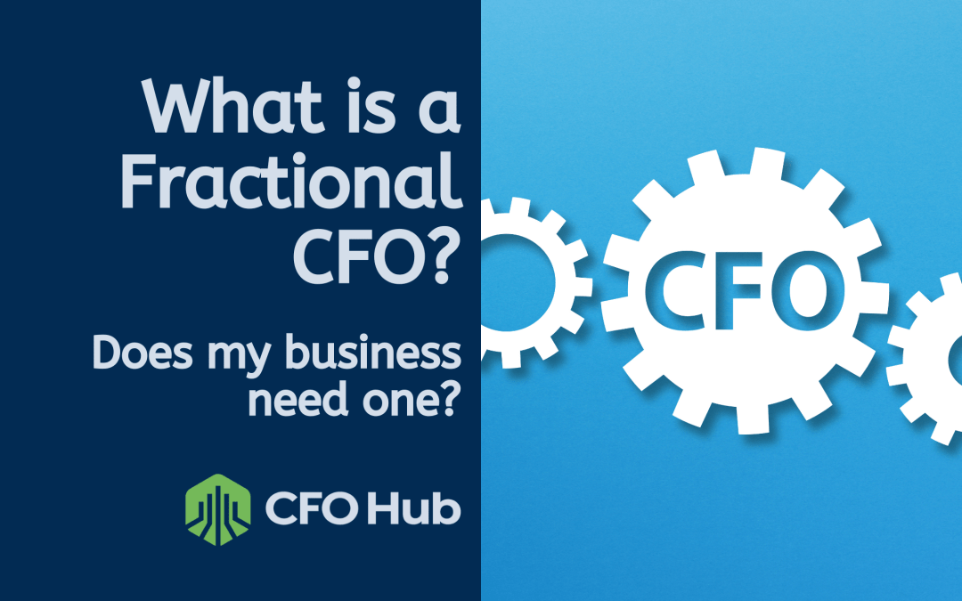 What is a Fractional CFO? Does My Business Need One?