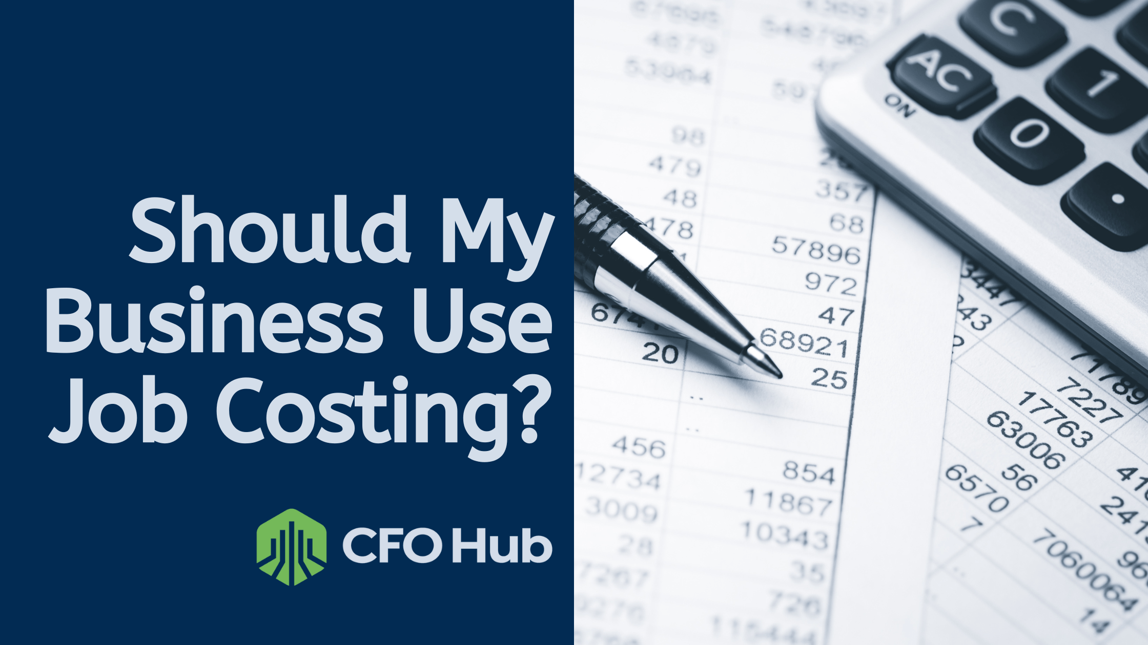 An image featuring the text "Should My Business Use Job Costing?" with the CFO Hub logo. The background showcases financial documents, a pen, and a calculator.