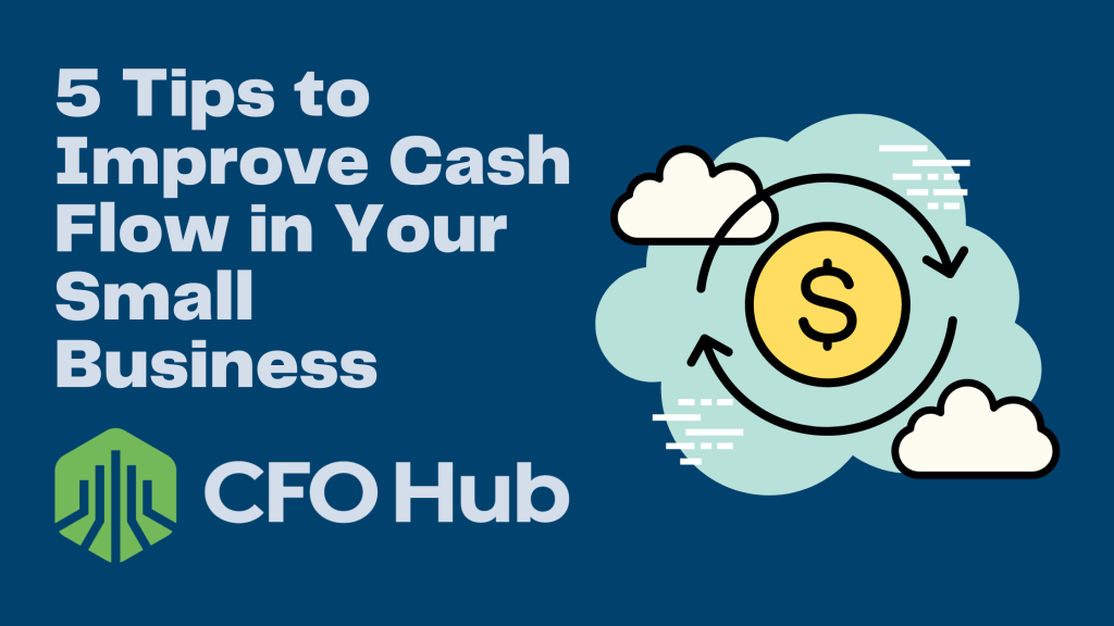 Text that reads "5 Tips to Improve Cash Flow in Your Small Business" and "CFO Hub" next to a green logo. The text is on a blue background. There is also an illustration of a yellow coin with arrows rotating around it amid white clouds.