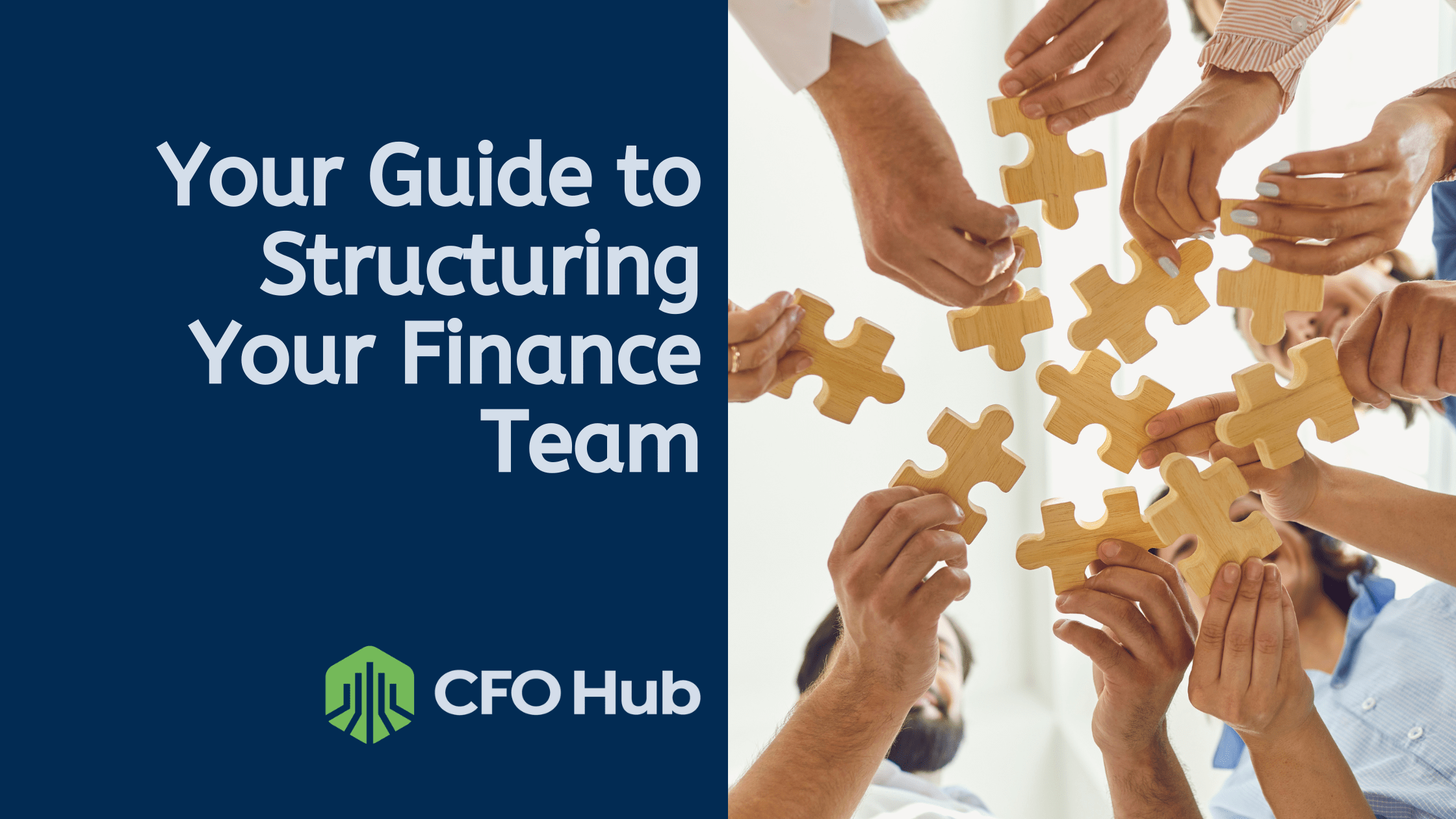 A group of hands holding puzzle pieces above their heads on the right. On the left, blue background with white text: "Your Guide to Structuring Finance." Below the text is the CFO Hub logo.