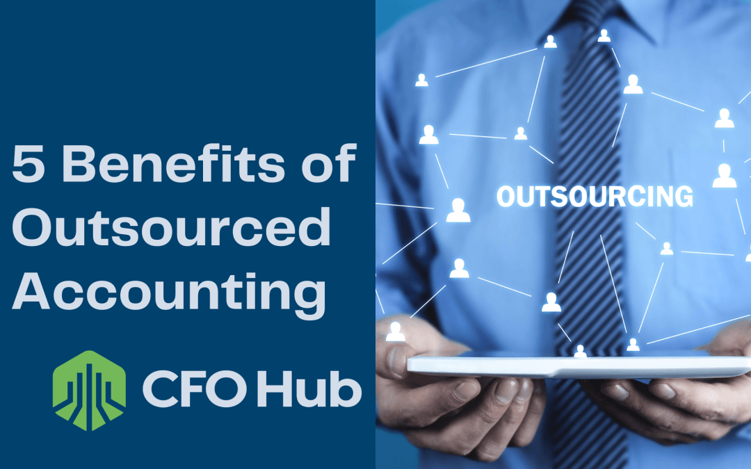 5 Benefits of Outsourced Accounting