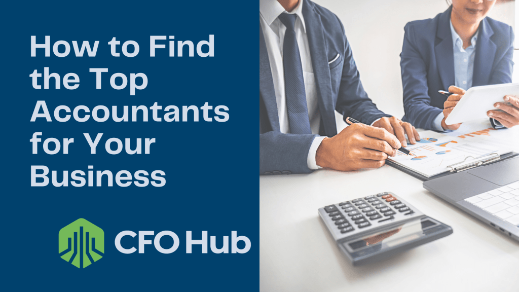 Two individuals in business attire are working at a desk. One is holding a pen and pointing to a graph on a document, while the other is taking notes. A calculator is placed on the desk. Text on the left side reads, "How to Find Top Accountants for Your Business. CFO Hub.
