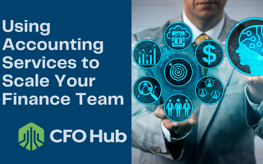 Using Accounting Services to Scale Your Finance Team