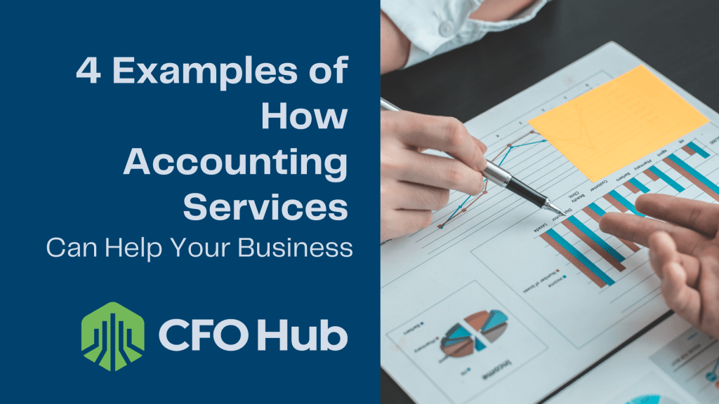 A person points at a financial graph with a pen while another person looks on. The text reads "4 Examples of How Accounting Services Can Help Your Business" with the CFO Hub logo at the bottom. The image highlights how accounting services can significantly assist your business with financial analysis.