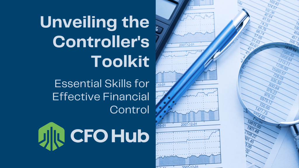         Image displaying a financial-themed composition. On the left, text reads "Unveiling the Controller's Toolkit: Essential Skills for Financial Control." On the right, there's a pen, calculator, magnifying glass, and paper with financial data. The CFO Hub logo is at the bottom left.