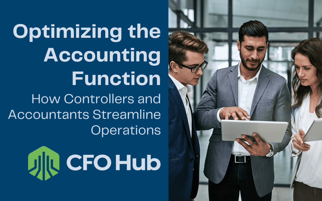 Optimizing the Accounting Function: How Controllers and Accountants Streamline Operations