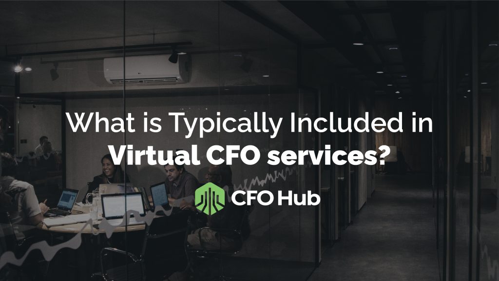 A group of people working at a table with laptops in a modern office setting. The text overlay reads, "What is Typically Included in Virtual CFO Services?" and "CFO Hub" with a green logo.