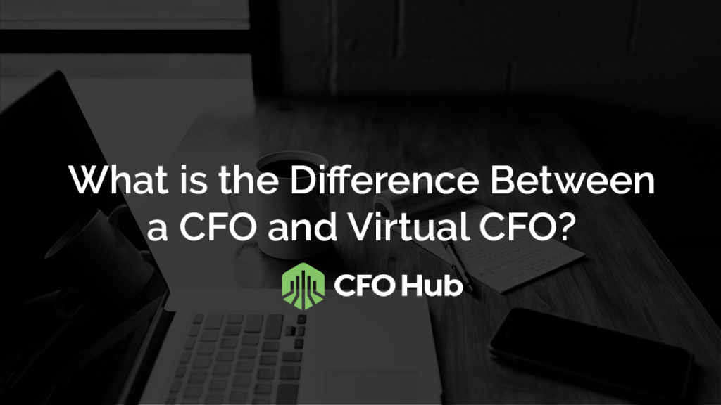 A black and white image of a desk with a laptop and a phone. Text in the center reads, "What is the Difference Between a CFO and Virtual CFO?" Below the text is a green logo with the letters "CFO Hub.