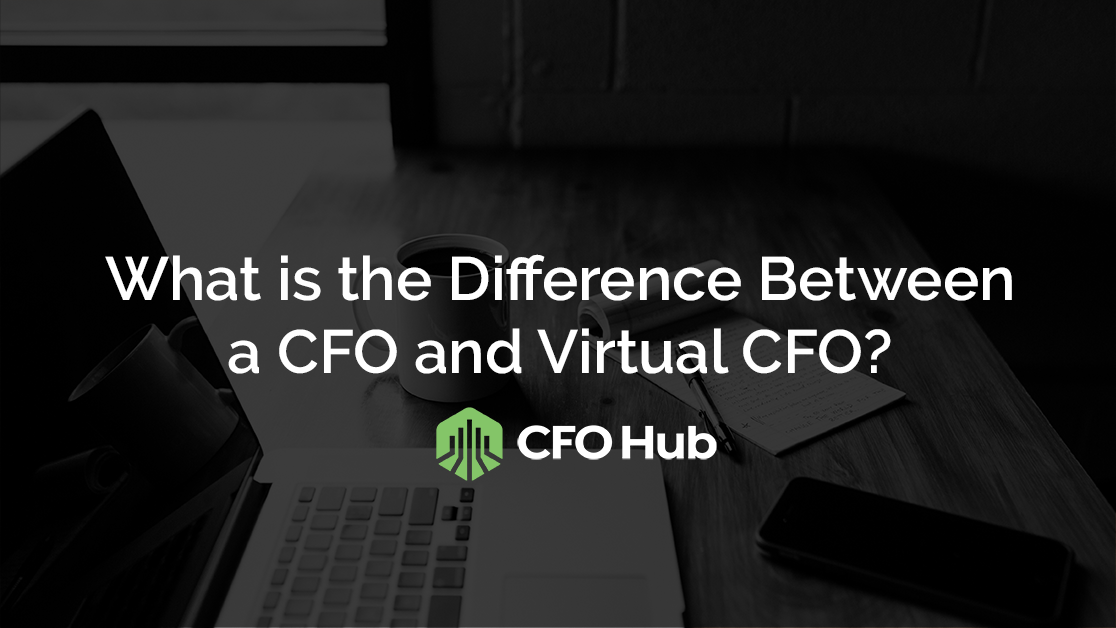 A black and white image of a desk with a laptop and a phone. Text in the center reads, "What is the Difference Between a CFO and Virtual CFO?" Below the text is a green logo with the letters "CFO Hub.