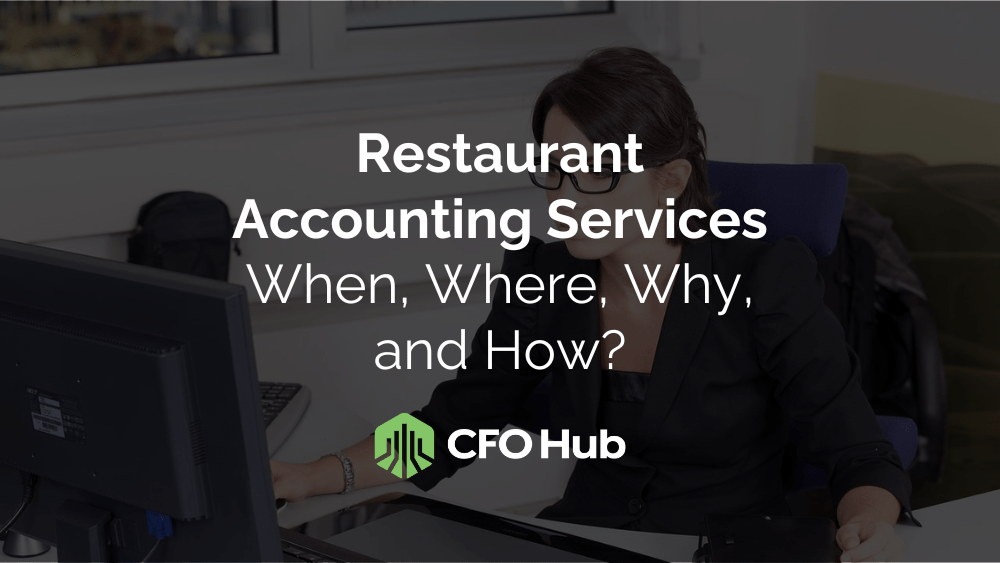 Restaurant Accounting Services: When, Where, Why, and How?