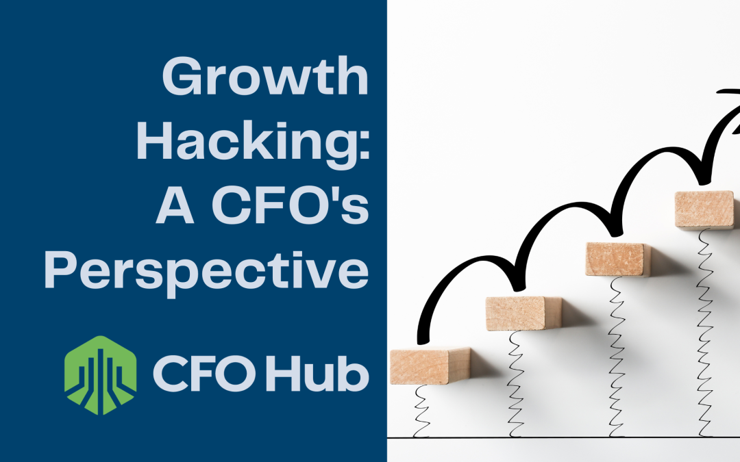 Growth Hacking: A CFO’s Perspective