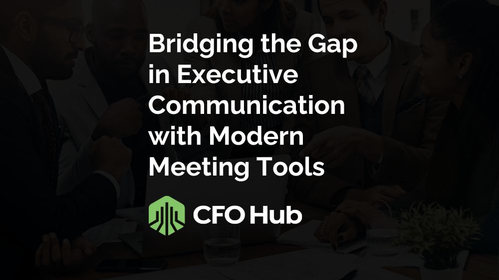 Bridging the Gap in Executive Communication with Modern Meeting Tools