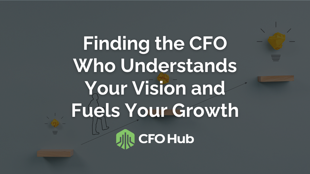 Promotional image for CFO Hub featuring the text: "Finding the CFO Who Understands Your Vision and Fuels Your Growth" with a logo at the bottom. Background shows stairs with lightbulb icons symbolizing innovative ideas, and a person climbing the stairs, representing progress and growth.