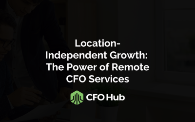 Location-Independent Growth: The Power of Remote CFO Services