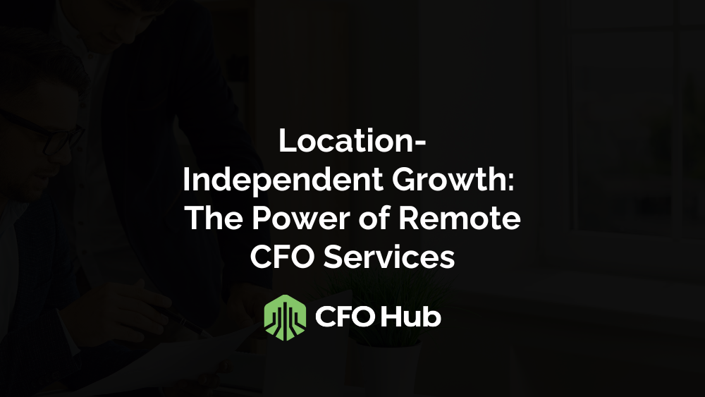 A dark background graphic featuring two people in suits working at a desk. Overlaid text reads, "Harness the Power of Remote CFO Services: Unlocking Location-Independent Growth" followed by the CFO Hub logo, which includes a green shield with upward-pointing arrows.