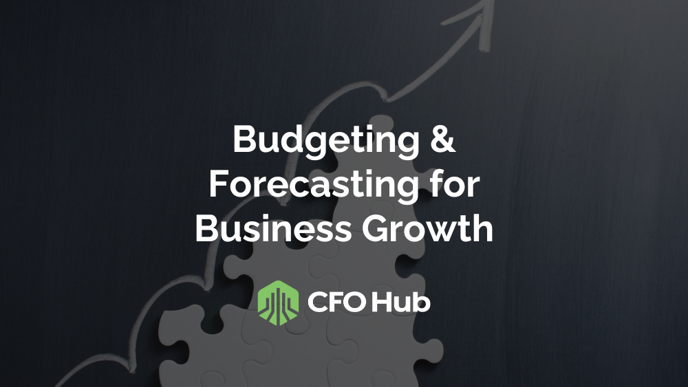 Budgeting & Forecasting for Business Growth