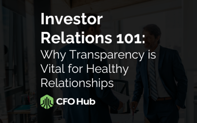Investor Relations 101: Why Transparency is Vital for Healthy Relationships