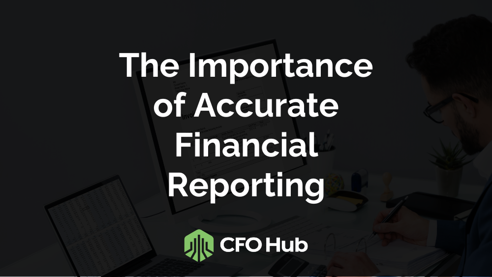 The Importance of Accurate Financial Reporting