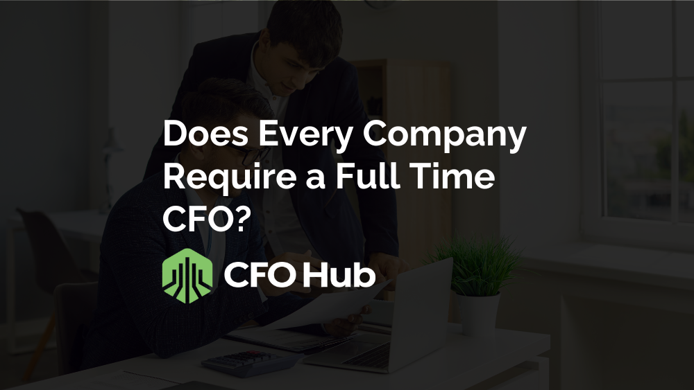 Does Every Company Require a Full Time CFO?