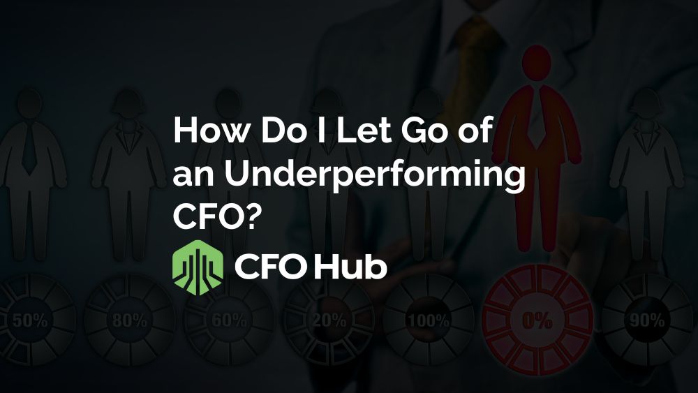 How Do I Let Go of an Underperforming CFO?