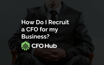 How Do I Recruit a CFO for my Business?