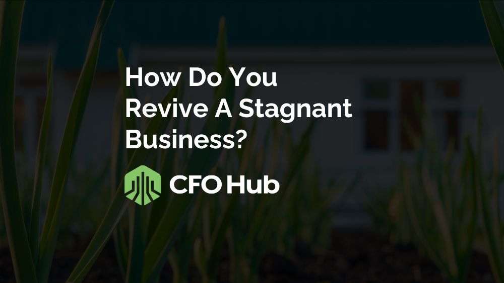 How Do You Revive A Stagnant Business?