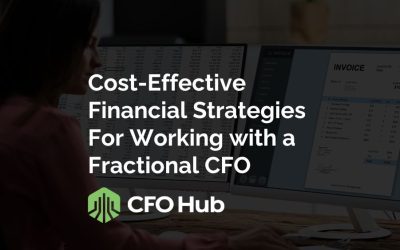 Cost-Effective Financial Strategies For Working with a Fractional CFO