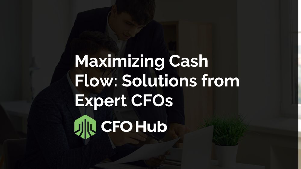 Two Professionals Collaborate In An Office Setting, Working On A Laptop. Text Overlay Reads "maximizing Cash Flow: Insights From Expert Cfos" Above The Logo And Name "cfo Hub." Natural Light Filters Through A Large Window In The Background.