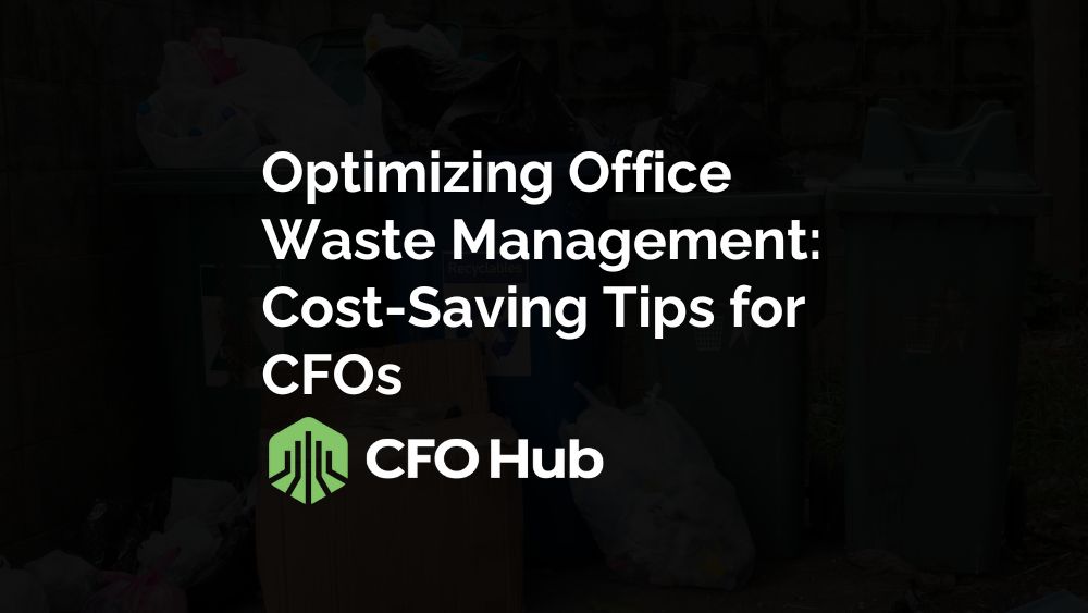 A Title Graphic With The Text "optimizing Office Waste Management: Cost Saving Tips For Cfos." The Background Shows Trash Bins, Emphasizing Effective Office Waste Management. The Bottom Part Of The Image Includes The Logo For Cfo Hub.