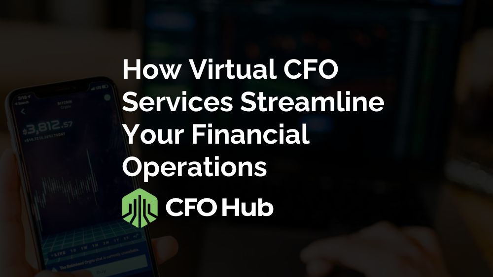 A Blurred Background Image Shows Someone Using A Smartphone Displaying Financial Data. Text Overlay Reads: "how Virtual Cfo Services Streamline Your Financial Operations." The "cfo Hub" Logo, Resembling A Bar Chart, Is Positioned At The Bottom Center.