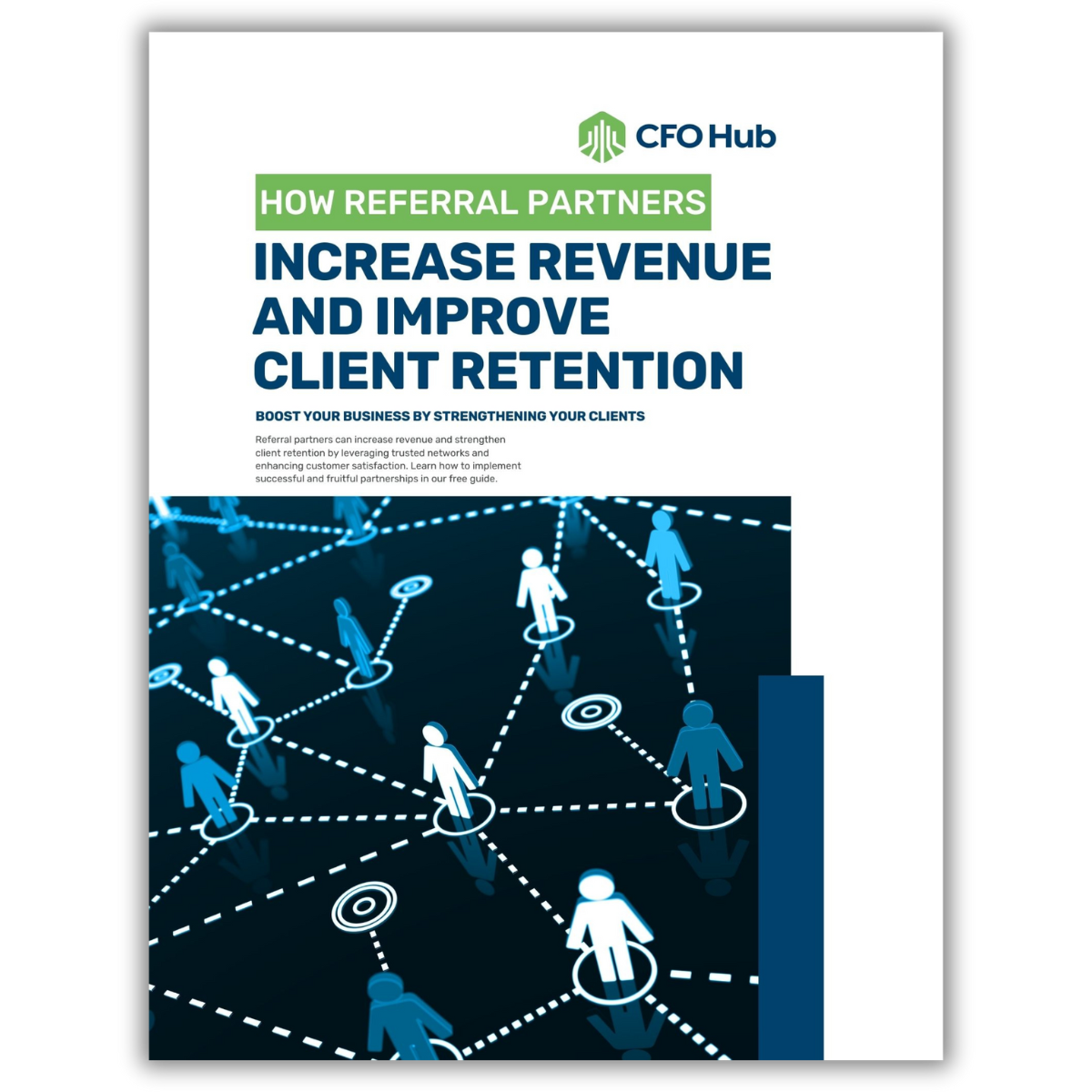 Cover Of A Document Titled "how Referral Partners Increase Revenue And Improve Client Retention" By Cfo Hub. It Features An Illustration Of People Icons Connected By Lines, Representing A Network. Text Highlights Benefits Of Referral Partners For Boosting Business And Client Retention.