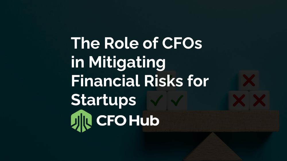 The Role Of Cfos In Mitigating Financial Risks For Startups