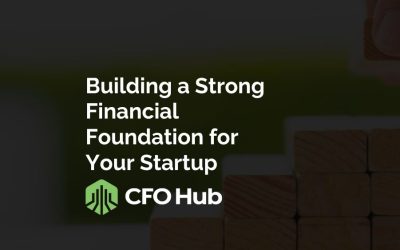 Building a Strong Financial Foundation for Your Startup