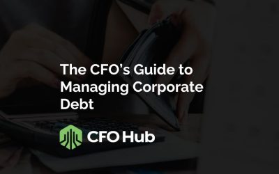 The CFO’s Guide to Managing Corporate Debt